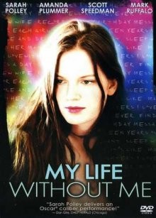 Моя жизнь без меня / My Life Without Me (2003) смотреть онлайн бесплатно в отличном качестве