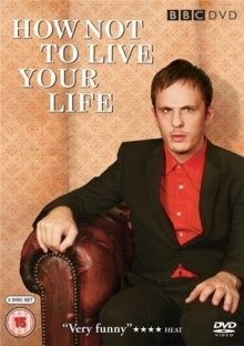 Как не стоит жить / How Not to Live Your Life (2007) смотреть онлайн бесплатно в отличном качестве