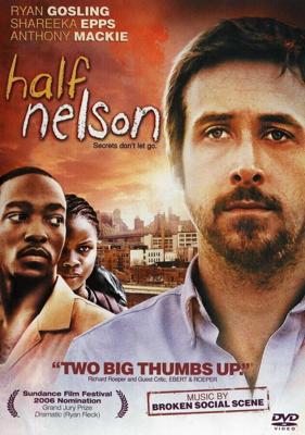 Полу-Нельсон / Half Nelson (2006) смотреть онлайн бесплатно в отличном качестве