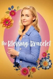 Браслет счастья / The Blessing Bracelet () смотреть онлайн бесплатно в отличном качестве