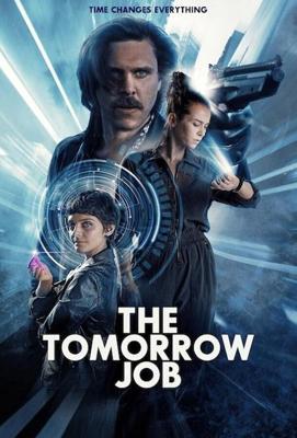 Ограбление из будущего / The Tomorrow Job (2023) смотреть онлайн бесплатно в отличном качестве