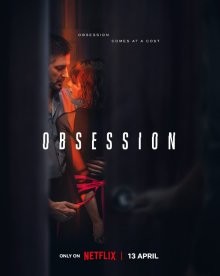 Одержимость / Obsession (2023) смотреть онлайн бесплатно в отличном качестве