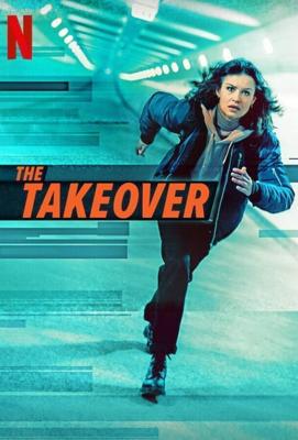 Захват / The Takeover (2022) смотреть онлайн бесплатно в отличном качестве