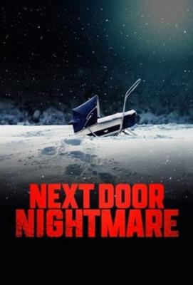 Кошмар по соседству / Next-Door Nightmare (2021) смотреть онлайн бесплатно в отличном качестве