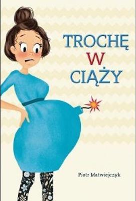 Немножко беременна / Troche w ciazy (2020) смотреть онлайн бесплатно в отличном качестве