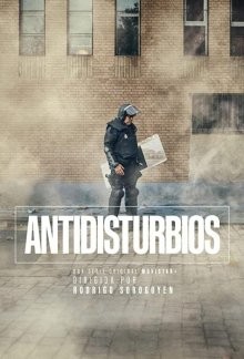 Бунт / Antidisturbios () смотреть онлайн бесплатно в отличном качестве