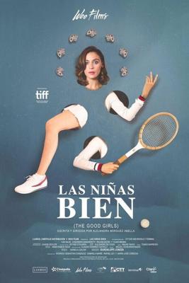 Все будет хорошо / Las niñas bien (2018) смотреть онлайн бесплатно в отличном качестве