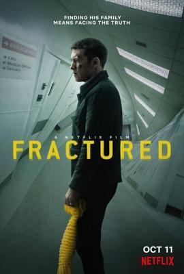 Перелом (Fractured) 2019 года смотреть онлайн бесплатно в отличном качестве. Постер