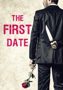 Первое свидание / The First Date (2017) смотреть онлайн бесплатно в отличном качестве