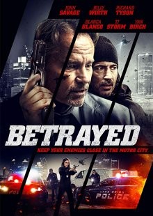 Предатель (Betrayed) 2018 года смотреть онлайн бесплатно в отличном качестве. Постер