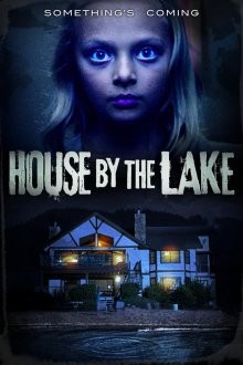 Дом у озера / House by the Lake (2017) смотреть онлайн бесплатно в отличном качестве