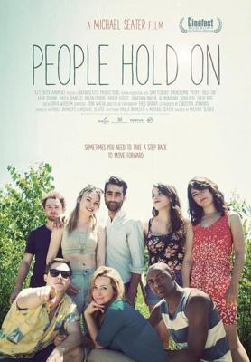 Все будет хорошо / People Hold On (2015) смотреть онлайн бесплатно в отличном качестве