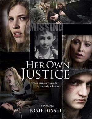 Материнский инстинкт / Her Own Justice (2016) смотреть онлайн бесплатно в отличном качестве