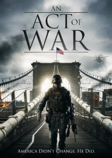 Эхо войны / An Act of War (2015) смотреть онлайн бесплатно в отличном качестве