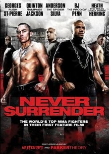 Никогда не сдавайся (Never Surrender) 2009 года смотреть онлайн бесплатно в отличном качестве. Постер