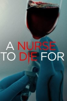 Идеальная сиделка / A Nurse to Die For () смотреть онлайн бесплатно в отличном качестве