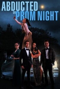 Похищенные на выпускном (Abducted on Prom Night) 2023 года смотреть онлайн бесплатно в отличном качестве. Постер