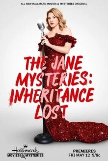 Расследования Джейн : Утерянное наследство / The Jane Mysteries: Inheritance Lost () смотреть онлайн бесплатно в отличном качестве