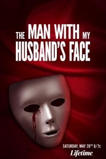 Человек с лицом моего мужа / Man with my Husband's Face (2023) смотреть онлайн бесплатно в отличном качестве