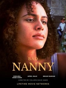 Плохая няня (Bad Nanny) 2022 года смотреть онлайн бесплатно в отличном качестве. Постер