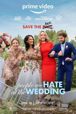 Люди, которых мы ненавидим на свадьбе / The People We Hate at the Wedding (2022) смотреть онлайн бесплатно в отличном качестве