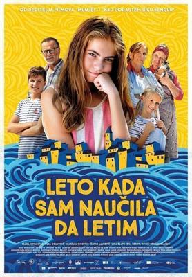 Лето, когда я научилась летать / Leto kada sam naucila da letim (2022) смотреть онлайн бесплатно в отличном качестве