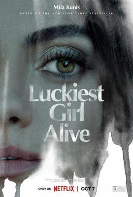 Счастливые девочки не умирают / Luckiest Girl Alive (2022) смотреть онлайн бесплатно в отличном качестве