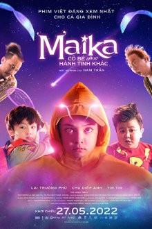 Майка: Девочка из другой галактики / Maika - Cô bé đến từ hành tinh khác (2022) смотреть онлайн бесплатно в отличном качестве