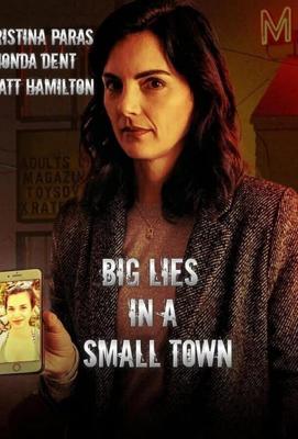 Большая ложь в маленьком городе (Big Lies in a Small Town) 2022 года смотреть онлайн бесплатно в отличном качестве. Постер