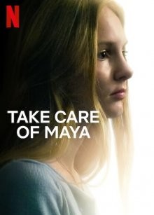 Позаботьтесь о Майе (Take Care of Maya) 2023 года смотреть онлайн бесплатно в отличном качестве. Постер