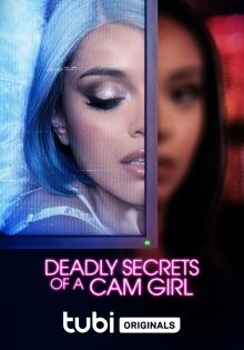 Смертельные секреты вебкам-модели / Deadly Secrets of a Cam Girl (2023) смотреть онлайн бесплатно в отличном качестве