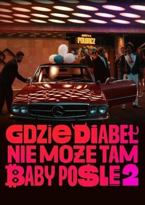 Где чёрт не сможет, там баба поможет 2 / Gdzie diabel nie moze, tam baby posle 2 (2023) смотреть онлайн бесплатно в отличном качестве