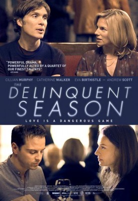 Сезон измен / The Delinquent Season (2018) смотреть онлайн бесплатно в отличном качестве