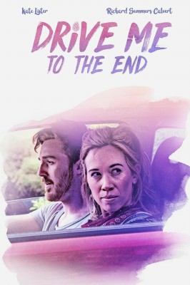 Увези меня навсегда / Drive Me to the End () смотреть онлайн бесплатно в отличном качестве