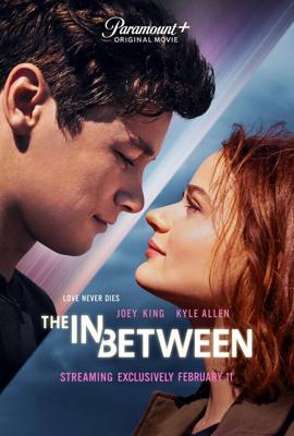 Между небом и землёй / The In Between (2022) смотреть онлайн бесплатно в отличном качестве