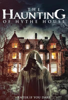 Призраки дома Хайт / The Haunting of Hythe House (2021) смотреть онлайн бесплатно в отличном качестве