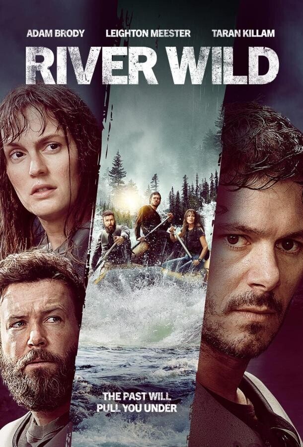 Дикая река / The River Wild (2023) смотреть онлайн бесплатно в отличном качестве