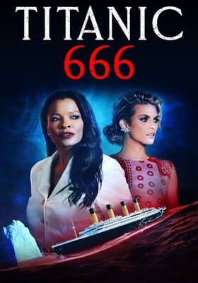 Титаник 666 / Titanic 666 (2022) смотреть онлайн бесплатно в отличном качестве