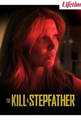 Убить отчима / To Kill a Stepfather (2023) смотреть онлайн бесплатно в отличном качестве