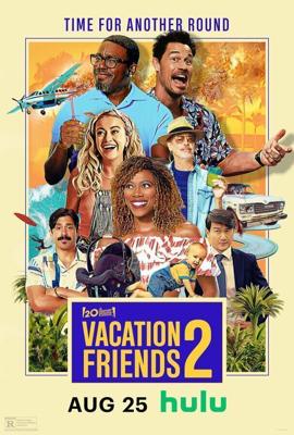 Друзья по отпуску 2 (Vacation Friends 2) 2023 года смотреть онлайн бесплатно в отличном качестве. Постер