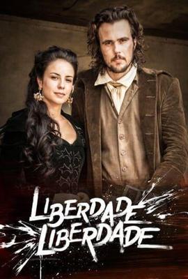 Свобода, свобода / Liberdade, Liberdade (2016) смотреть онлайн бесплатно в отличном качестве