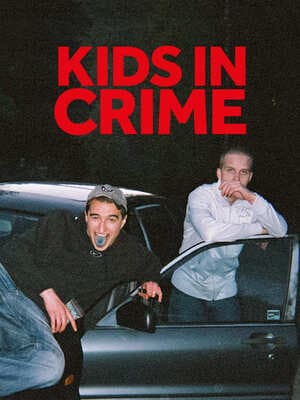 Лихие, смелые, дерзкие / Kids in Crime (2022) смотреть онлайн бесплатно в отличном качестве