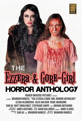 Эзера и Кровавая Девушка: Антология хоррора / The Ezzera & Gore-Girl Horror Anthology (None) смотреть онлайн бесплатно в отличном качестве