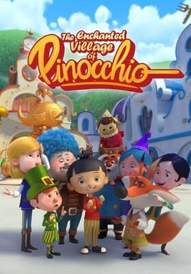 Пиноккио и заколдованная деревня / Il villaggio incantato di Pinocchio (2021) смотреть онлайн бесплатно в отличном качестве