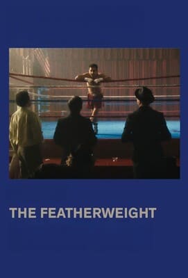 Полулегкий вес / The Featherweight () смотреть онлайн бесплатно в отличном качестве