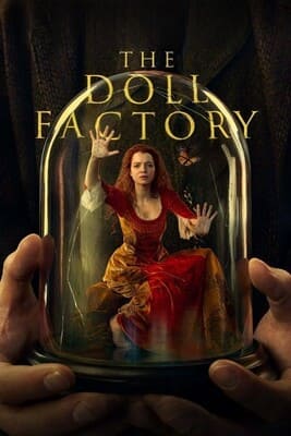 Фабрика кукол / The Doll Factory (2023) смотреть онлайн бесплатно в отличном качестве