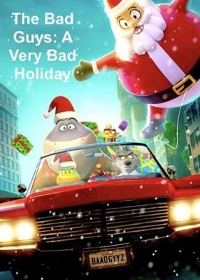 Плохие парни: праздник наперекосяк / The Bad Guys: A Very Bad Holiday (None) смотреть онлайн бесплатно в отличном качестве