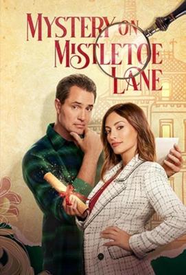 Тайна Омелового переулка / Mystery on Mistletoe Lane (2023) смотреть онлайн бесплатно в отличном качестве