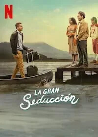 Большой соблазн (La Gran Seducción) 2022 года смотреть онлайн бесплатно в отличном качестве. Постер