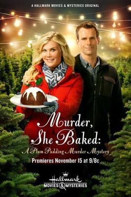 Она испекла убийство: Тайна убийства сливового пудинга (Murder, She Baked: A Plum Pudding Mystery) 2015 года смотреть онлайн бесплатно в отличном качестве. Постер